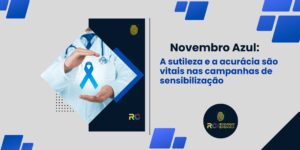 Azul de Novembro: A sutileza e a acurácia são vitais nas campanhas de sensibilização
