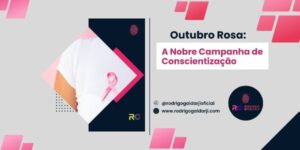 Outubro Rosa: A Nobre Campanha de Conscientização