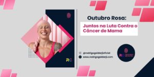 Outubro Rosa: Juntos na Luta Contra o Câncer de Mama